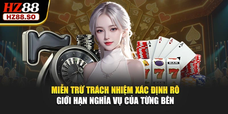 Miễn trừ trách nhiệm xác định rõ giới hạn nghĩa vụ của từng bên